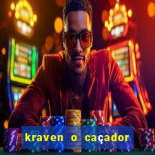 kraven o caçador filme completo dublado